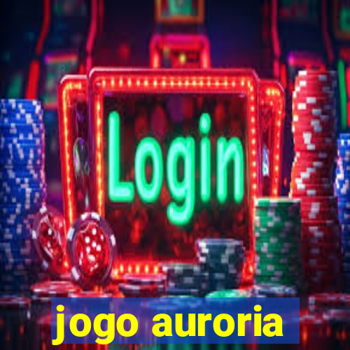 jogo auroria